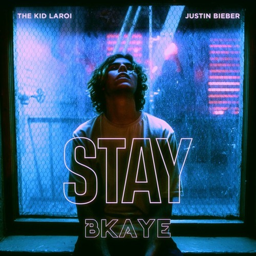The Kid Laroi & Justin Bieber - Stay (BKAYE Remix)