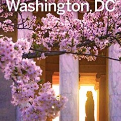 Access [KINDLE PDF EBOOK EPUB] Lonely Planet Washington, DC (Travel Guide) by  Karla