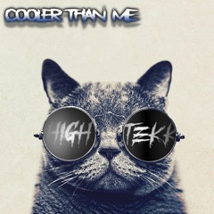 Cooler Than Me - HighTekk Remix