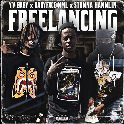 YV Baby x Babyface NML x Stunna hanlin - Freelancing