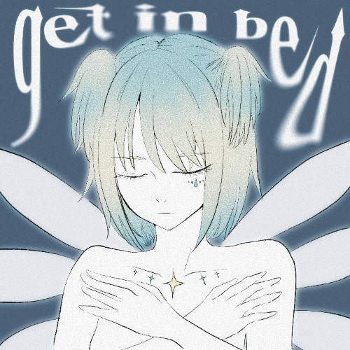 Get in bed (Prod by cat biscuit)