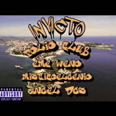 INVICTO ~ Polio Club - Eme Weno x Misticoelgenio x Angel DGS ~