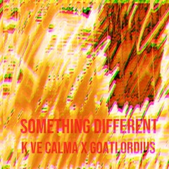 Something Different w/GoatLordius