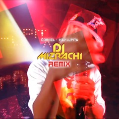 Lomiiel - HAY LUPITA (DJ Mizrachi Remix)