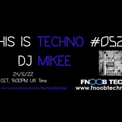 Dj Mikee- This is Techno #052 24-11-22