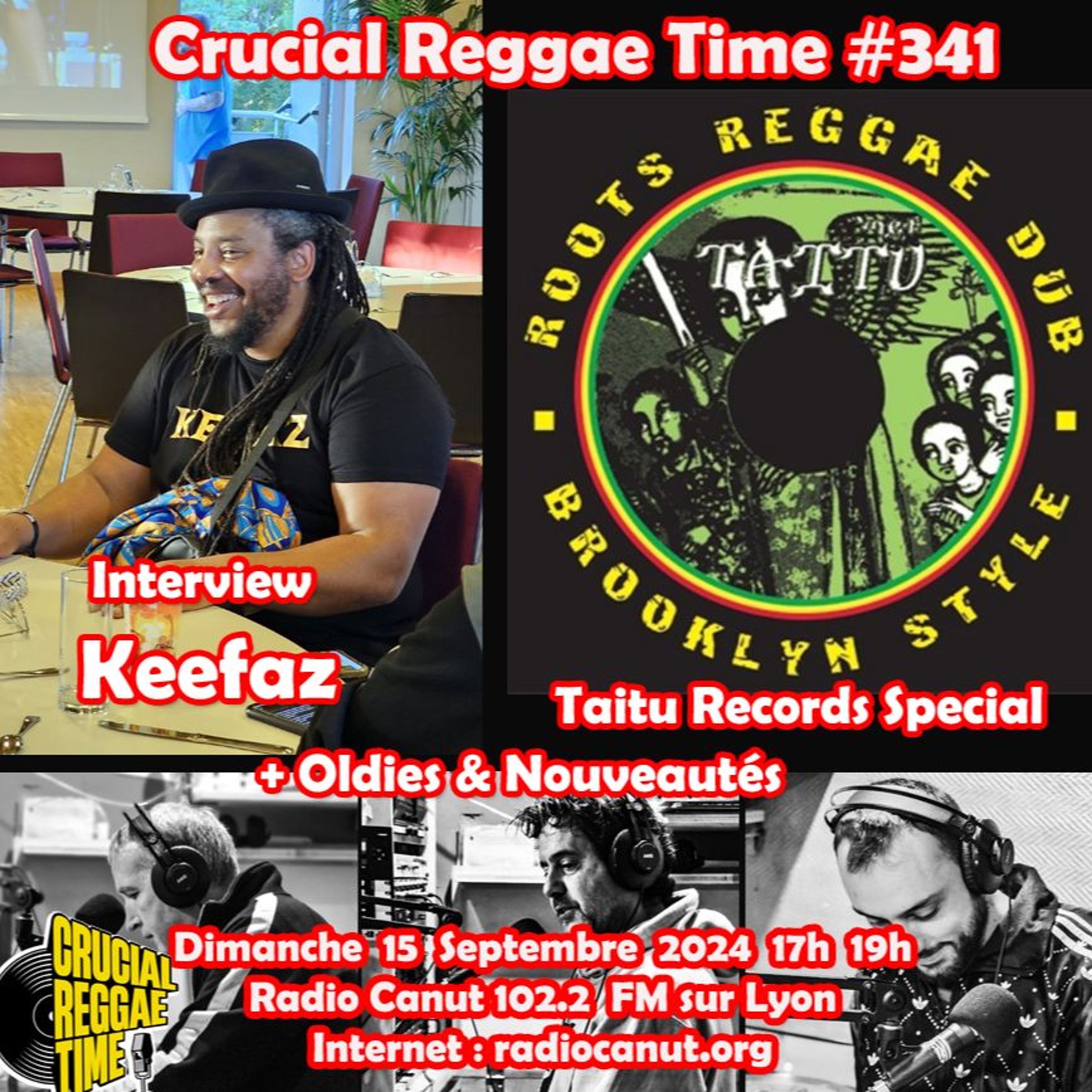 Crucial Reggae Time #341 15092024 Keefaz (France) + Taitu Records (USA)