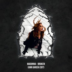 Madonna - Broken (Ann Garcia Edit) FREE