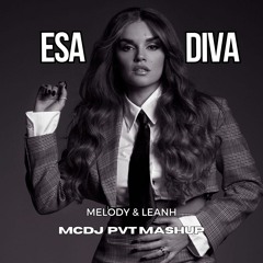 Esa Diva - Melody & Leanh (Preview) (MCDJ Mashup)