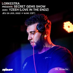 Lorkestra présente Secret Gems Show avec yzzeH (Love In The Endz) - 28 Juillet 2022