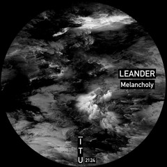 LEANDER - Melancholy [ITU2124]