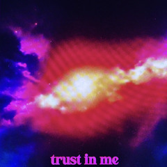 trust in me (sped up) (ft. SaveTheWorld!)
