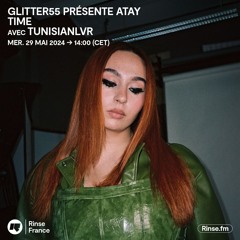 GLITTER55 PRÉSENTE ATAY TIME AVEC TUNISIANLVR - 29 Mai 2024