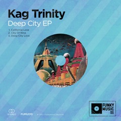 Premiere: Kag Trinity - City Of Nina  [Funkymusic Records]