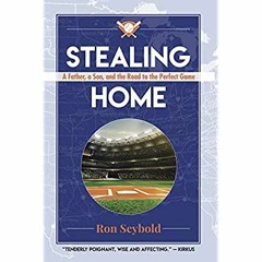 DOWNLOAD ✔️ (PDF) Stealing Home A Father  A Son  and the Road to the Perfect Game