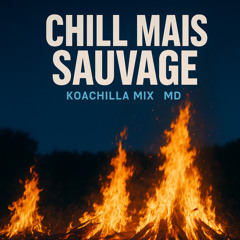 Chill Mais Sauvage