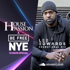 Lee B3 Edwards - House Passion x Be Free NYE Mix Series 01 • Sat 31st Dec • Scala Kings Cross