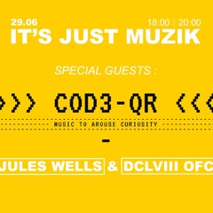 IT'S JUST MUZIK #93 with JULES WELLS & DCLVIII OFC [29 Jun'24]