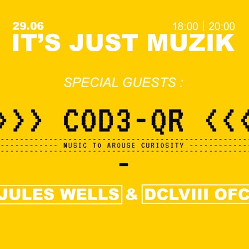IT'S JUST MUZIK #93 with JULES WELLS & DCLVIII OFC [29 Jun'24]
