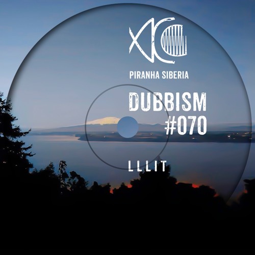 DUBBISM #070 - L L L I T