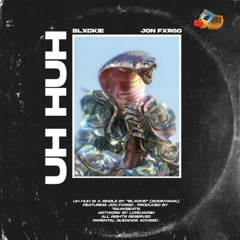 Uh Huh (feat. Jon Fxrgo)