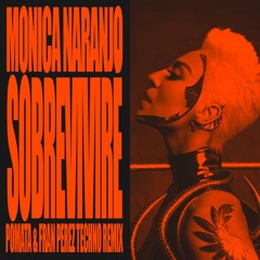 Monica Naranjo - Sobrevivire (POMATA, Fran Perez Techno Extended Remix)