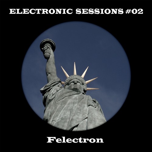 Electronic Sessions #02 with Felectron