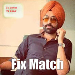 Fix Match | TARSEM JASSAR