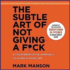 {pdf} 📚 The Subtle Art of Not Giving a F*ck: A Counterintuitive Approach to Living a Good Life ZIP