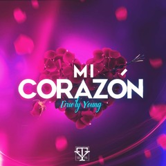 Mi Corazón - True'ly Young