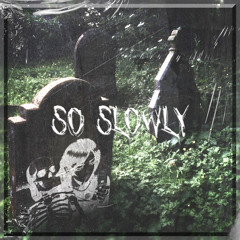 So Slowly (feat. ALIXN)