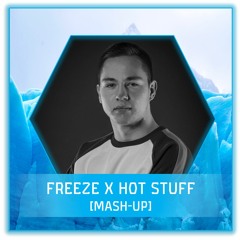 Freeze X Hot Stuff (Velucinate Mash-Up) [FREE DL]