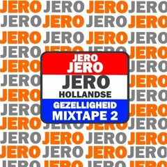 JERO Hollandse Gezelligheid Mixtape 2