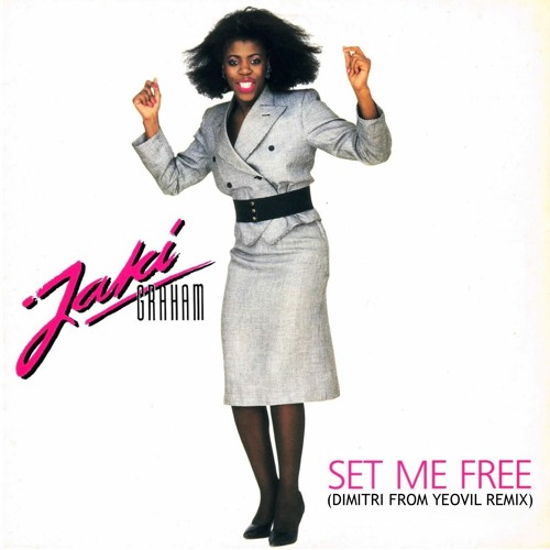 Jaki Graham - Set Me Free (Dimitri from Yeovil Remix) [FREE DL]