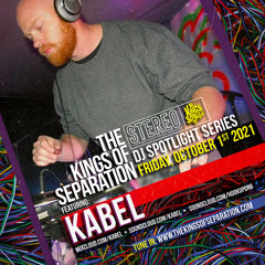 The Kings of Separation DJ Spotlight: KABEL