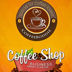DOWNLOAD PDF 📑 Coffee Shop Business Smart Startup: How to Start, Run & Grow a Trendy