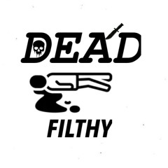 DEAD - FILTHY