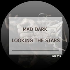 Mad Dark - Looking the Stars (Original Mix)