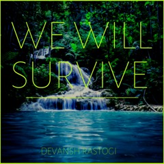We will Survive