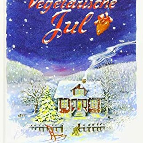 Vegetarische Jul: Weihnachtliche Rezepte aus Schweden Ebook