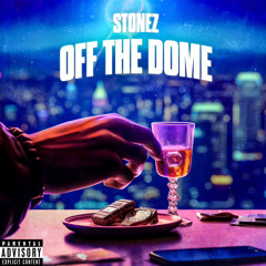 Stonez - Off The Dome