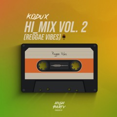 KODUX - Hi_MIX Vol. 2 | Reggae Vibes