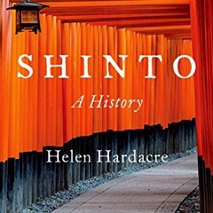 download EBOOK 📕 Shinto: A History by  Helen Hardacre EBOOK EPUB KINDLE PDF