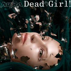Dead Girl! (Shake My Head)