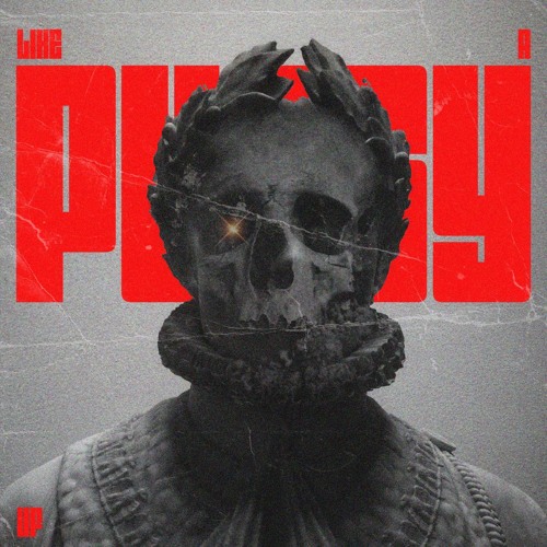 Like A Pussy [Free Download]