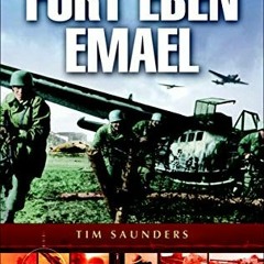 [ACCESS] [EBOOK EPUB KINDLE PDF] Fort Eben Emael 1940 (Battleground Blitzkrieg 1940) by  Tim Saunder