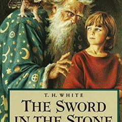 View EPUB ✔️ The Sword in the Stone by  Terence Hanbury White KINDLE PDF EBOOK EPUB