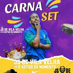 SET DE CARNAVAL (DJ JS DE VILA VELHA) MUITO COROO VAMO NESSA BB MUITO PIQUE