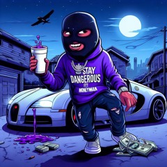 Stay Dangerous (feat. moneyman)