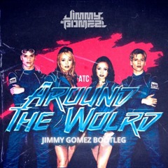 Jimmy Gomez - Around The World (Bootleg)