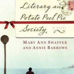 Read/Download The Guernsey Literary and Potato Peel Pie Society BY : Mary Ann Shaffer